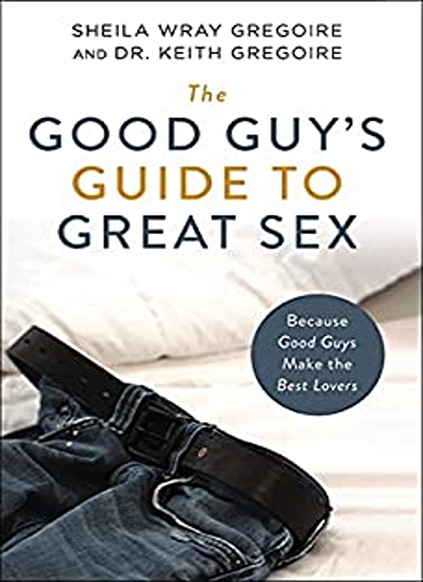 Buy The Good Guys Guide To Great Sex Because Good Guys Make The Best Lovers Book Online From